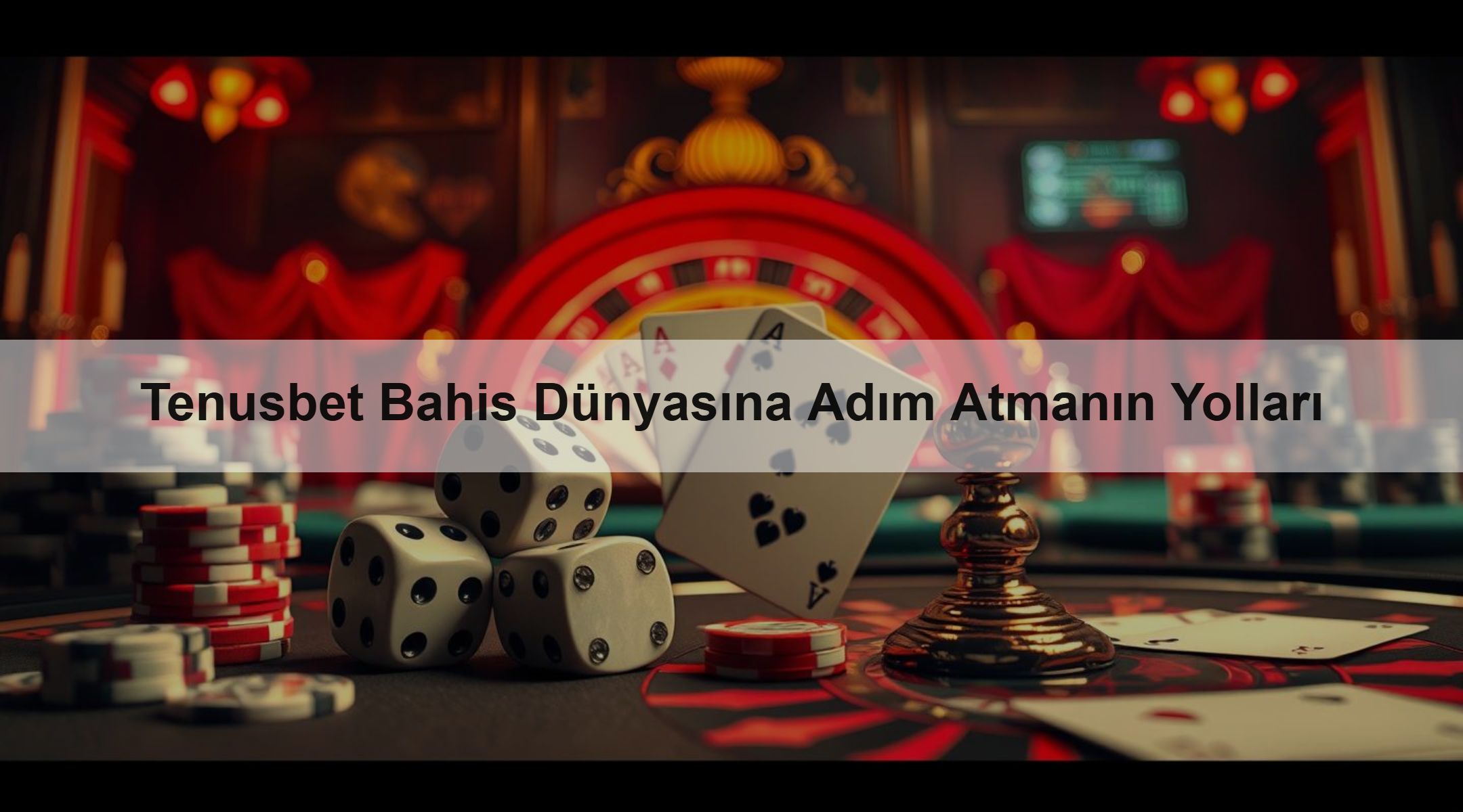 Tenusbet Bahis Dünyasına Adım Atmanın Yolları