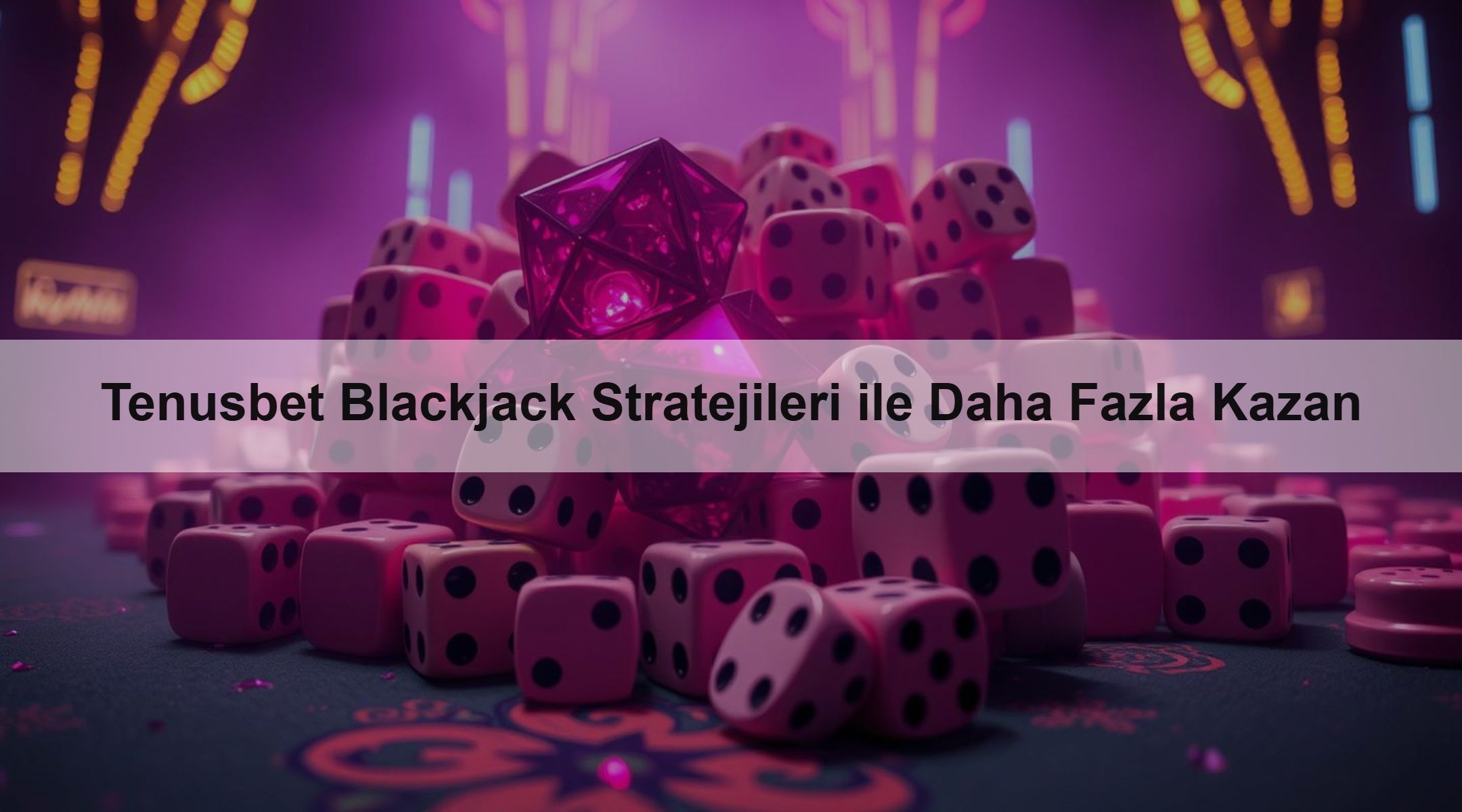 Tenusbet Blackjack Stratejileri ile Daha Fazla Kazan